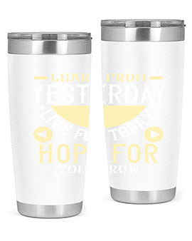 Learn from Yesterday Live for Today Hope for Tomorrow Style 22#- diabetes- Tumbler