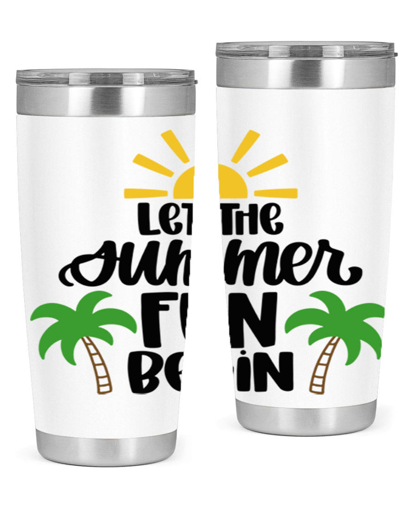 Let The Summer Fun Begin Style 35#- summer- Tumbler