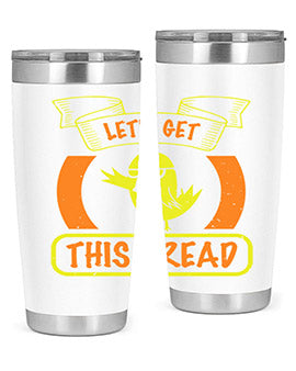 Lets Get This Bread Style 30#- duck- Tumbler