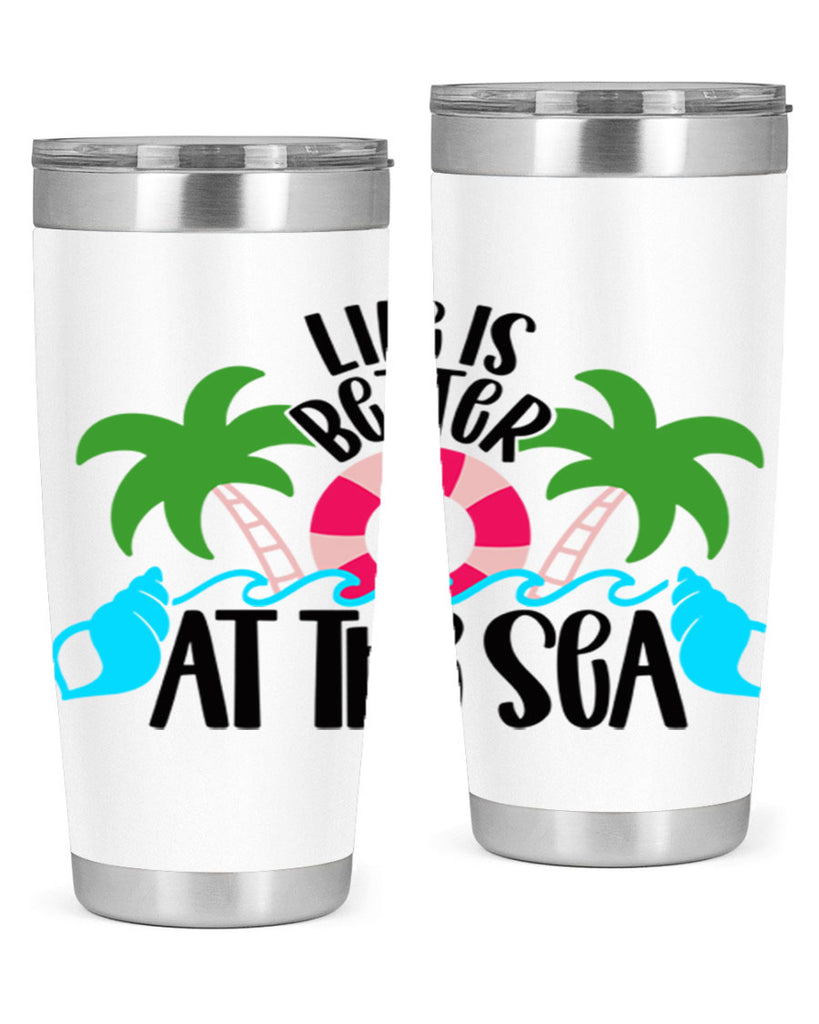 Life Is Better At The Sea Style 32#- summer- Tumbler