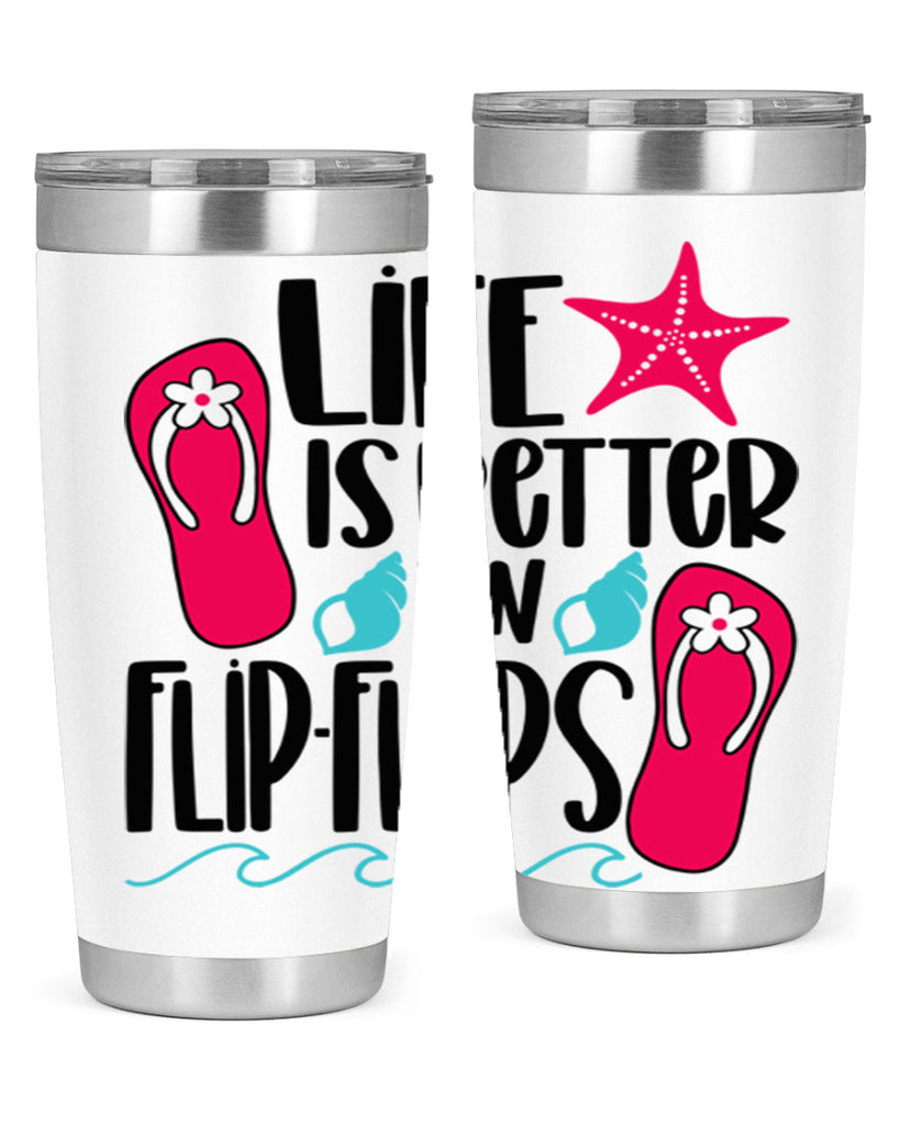 Life Is Better Is FlipFlops Style 31#- summer- Tumbler