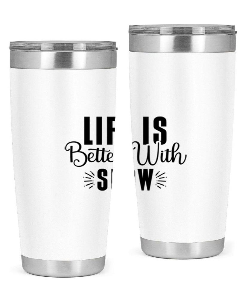 Life Is Better With Snow 300#- winter- Tumbler