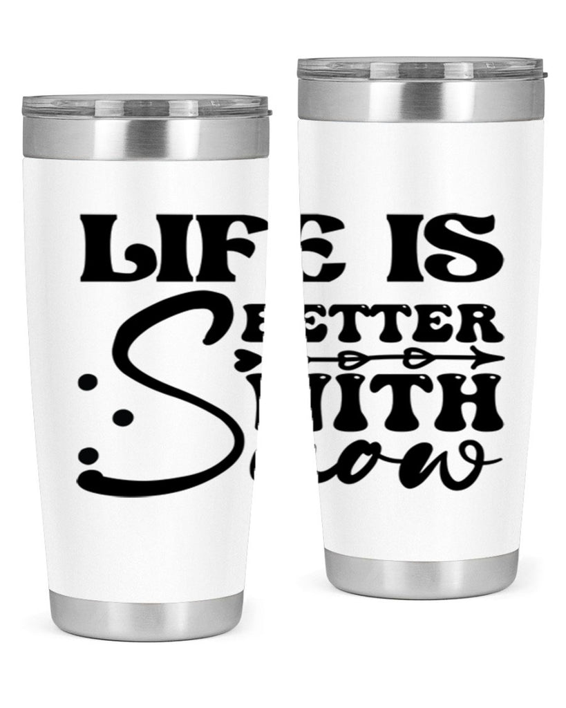 Life is better with snow 302#- winter- Tumbler