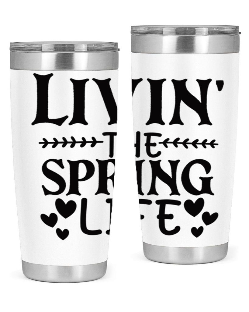Livin' the spring life 5#- spring- Tumbler