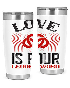 Love Is Four Legged Word Style 167#- dog- Tumbler