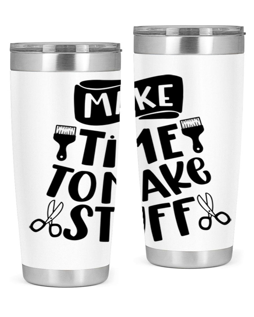 Make Time To Make Stuff 12#- crafting- Tumbler