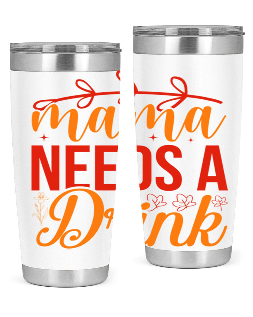 Mama needs a drink 338#- spring- Tumbler