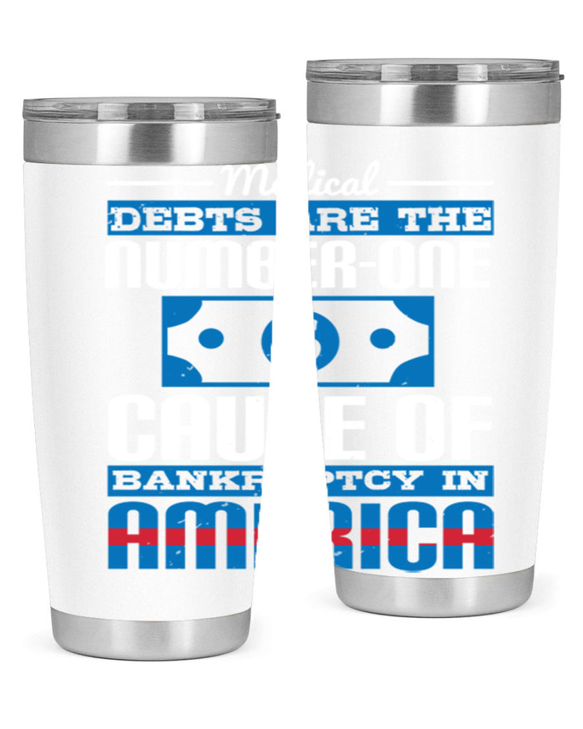 Medical debts are the numberone cause of bankruptcy in America Style 35#- medical- tumbler