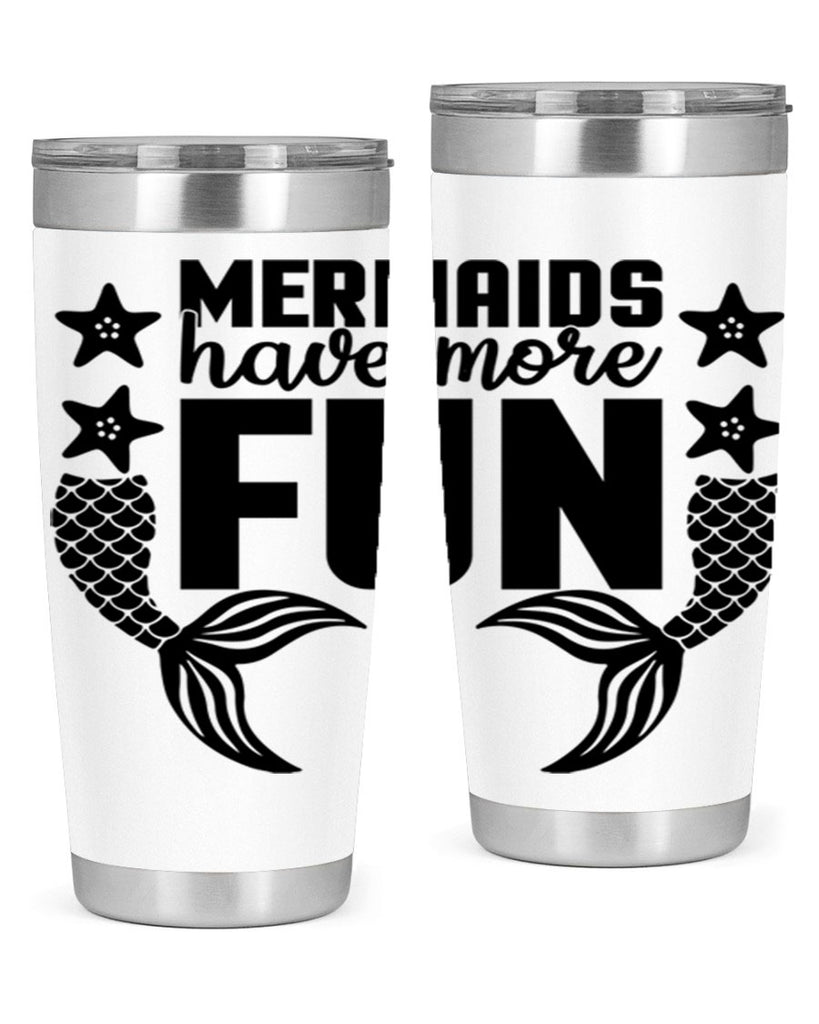 Mermaids have more fun 492#- mermaid- Tumbler