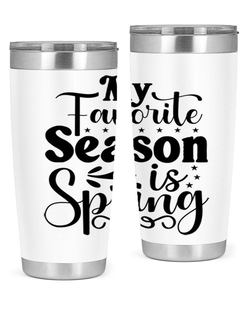 My Favorite Season Is Spring 341#- spring- Tumbler