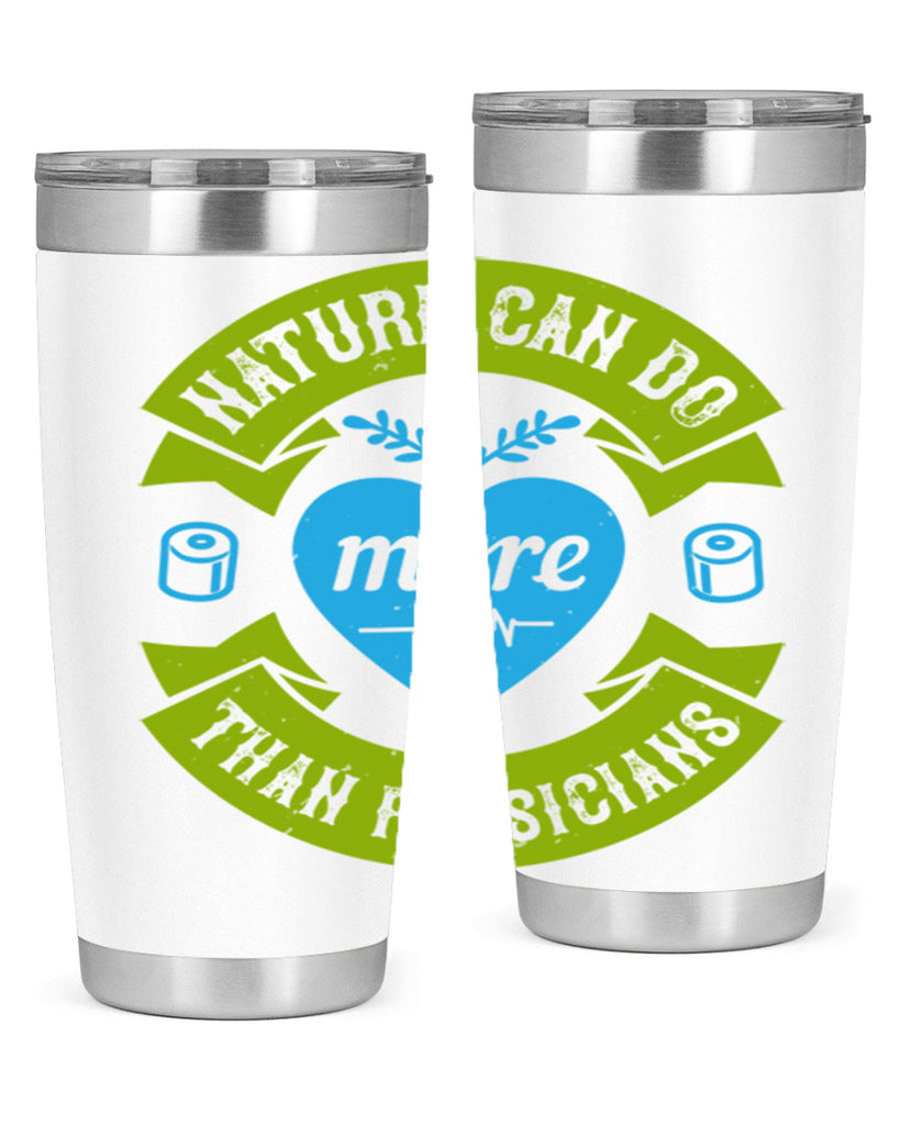 Nature can do more than physicians Style 33#- medical- tumbler