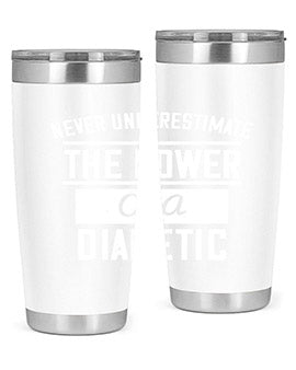 Never Underestimate The Power Of A Diabetic Style 18#- diabetes- Tumbler