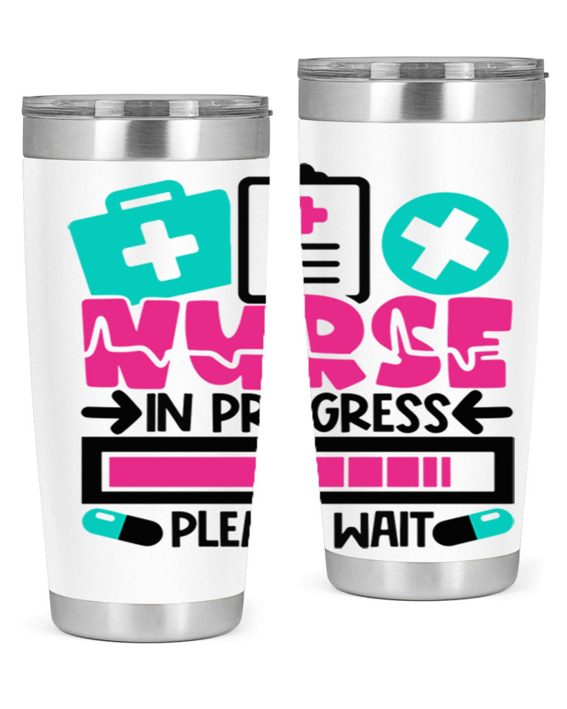 Nurse In Progress Please Wait Style Style 113#- nurse- tumbler
