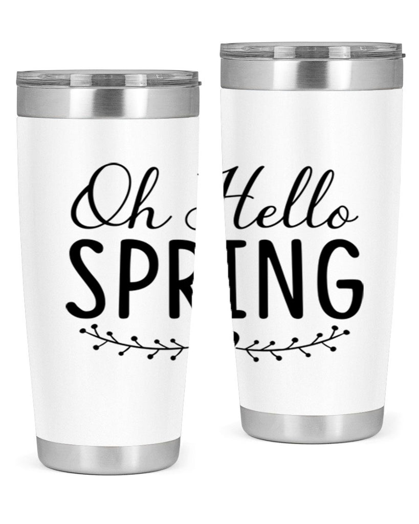 Oh Hello Spring 363#- spring- Tumbler