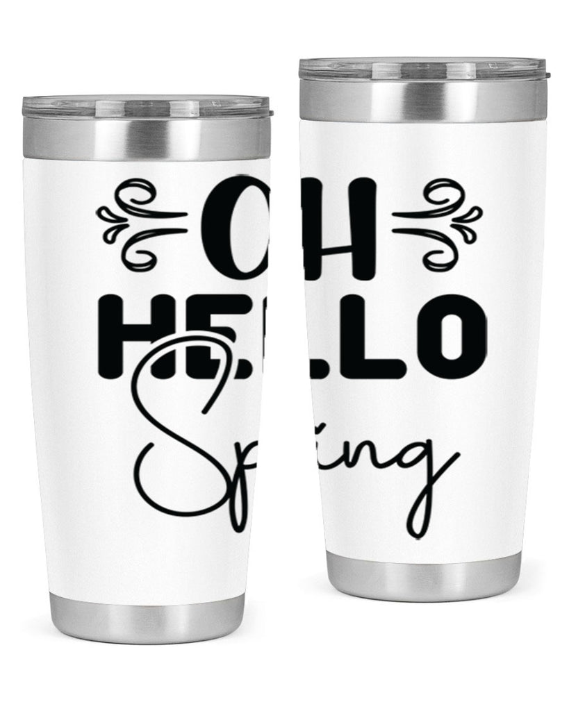 Oh Hello Spring 365#- spring- Tumbler
