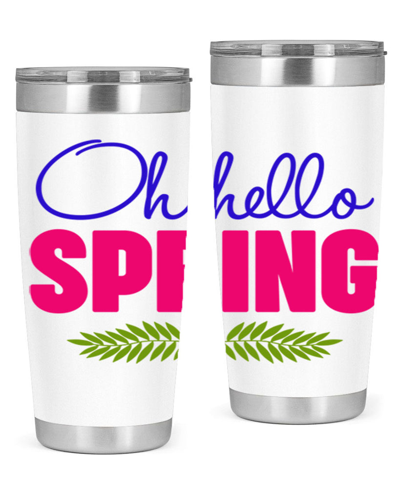 Oh Hello Spring 367#- spring- Tumbler