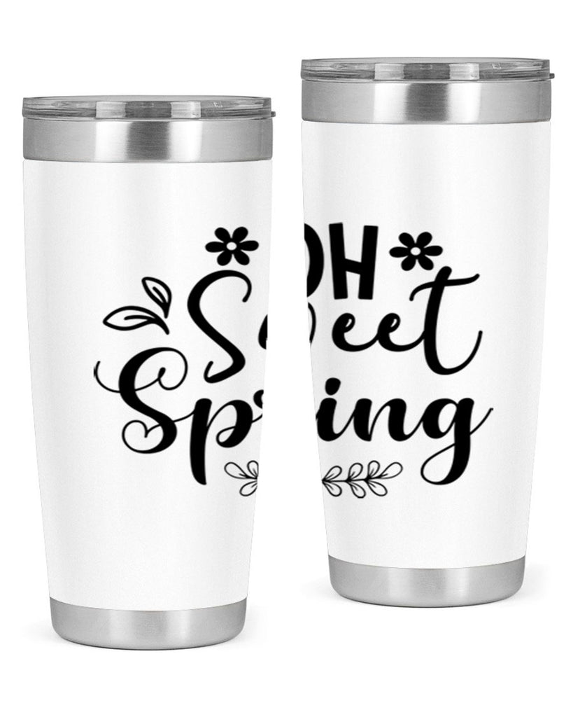 Oh Sweet Spring 377#- spring- Tumbler