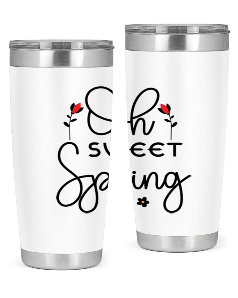 Oh sweet spring  386#- spring- Tumbler