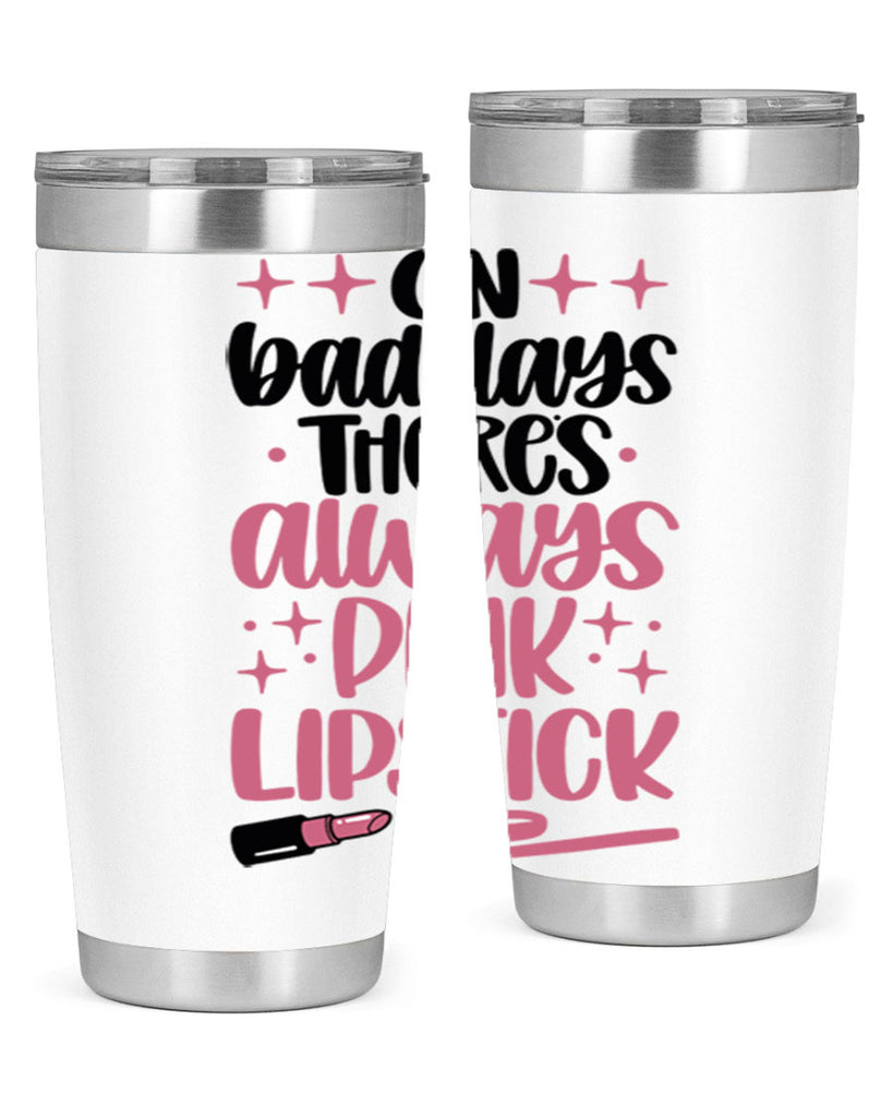 On Bad Days There∩s Always Pink Lipstick Style 33#- make up- Tumbler