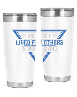 Only a life lived for others is worth living Style 39#- volunteer- Tumbler