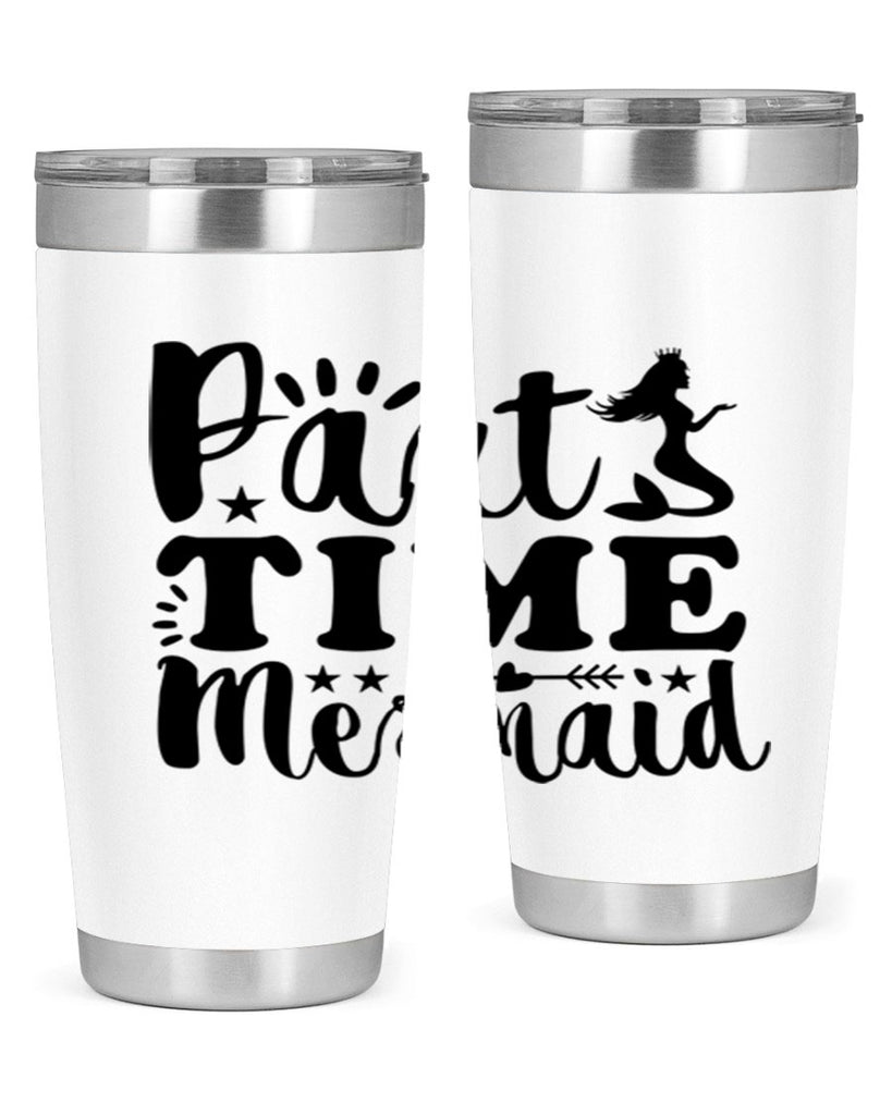 Part Time Mermaid design 535#- mermaid- Tumbler