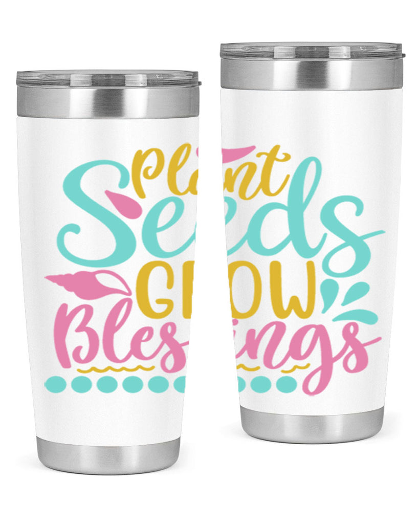 Plant seeds grow blessings Style 57#- summer- Tumbler