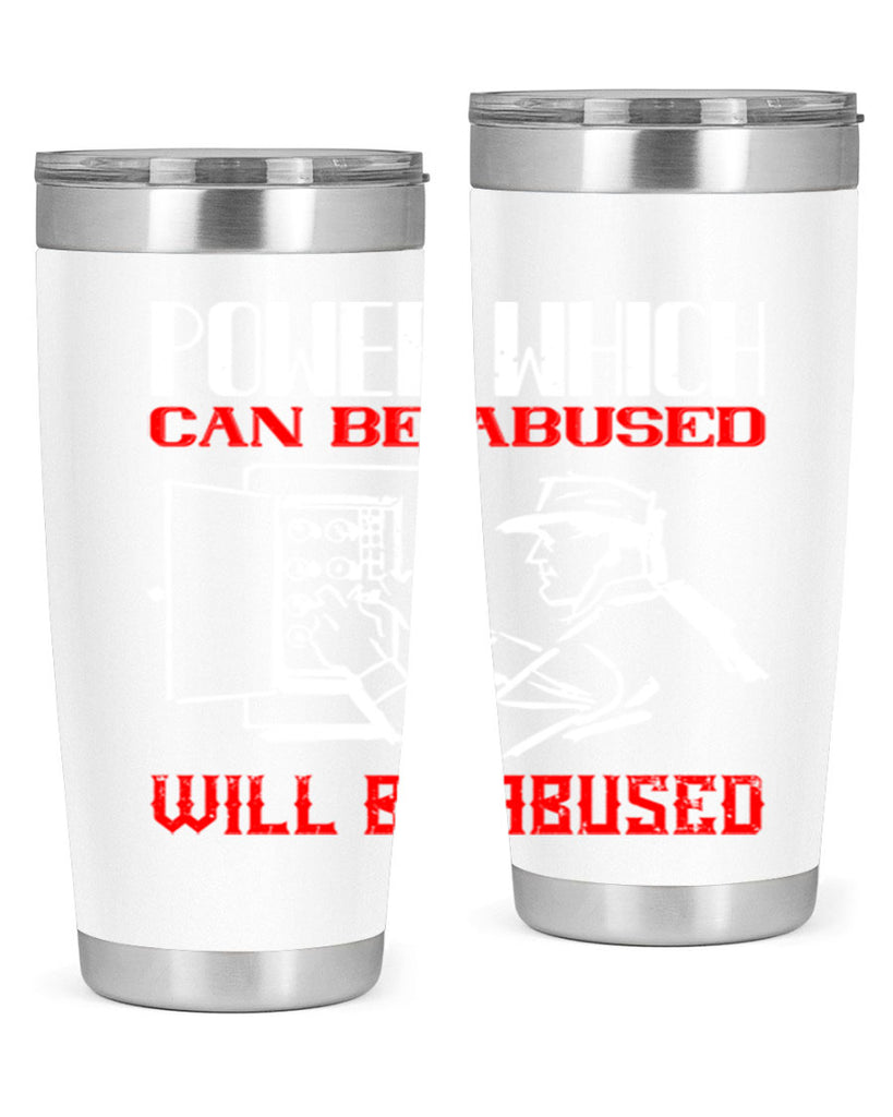 Power which can be abused will be abused Style 16#- electrician- tumbler