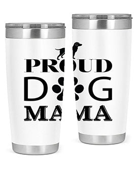 Proud Dog Mama Style 3#- dog- Tumbler