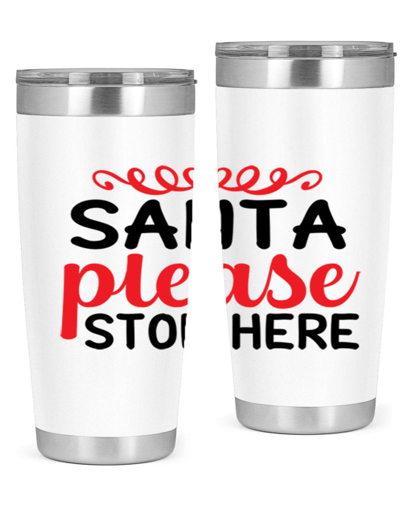 Santa please stop here 351#- winter- Tumbler