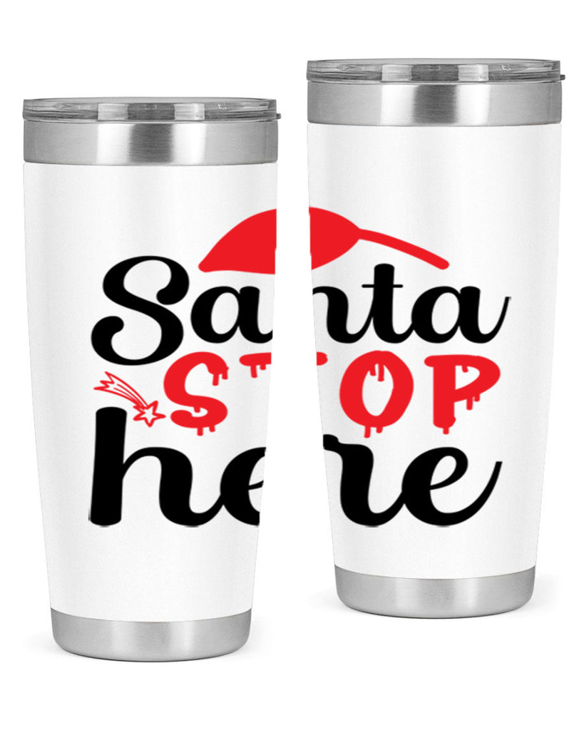 Santa stop here 352#- winter- Tumbler