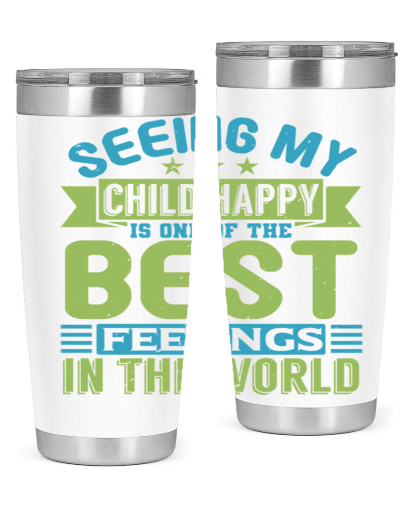 Seeing my child happy is the Best Feeling Style 175#- baby- tumbler