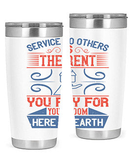Service to others is the rent you pay for your room here on earth Style 29#- volunteer- Tumbler