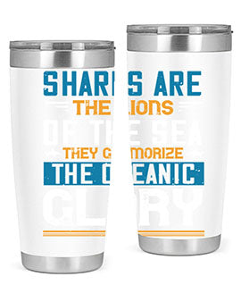Sharks are the lions of the seaThey glamorize the oceanic glory Style 30#- shark  fish- Tumbler