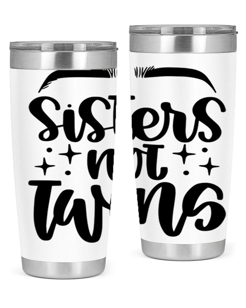 Sister Not Twins Style 23#- make up- Tumbler