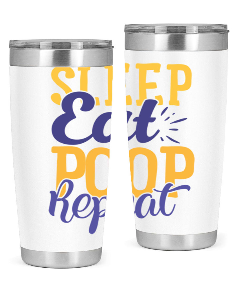 Sleep Eat Poop Repeat Style 201#- baby- tumbler