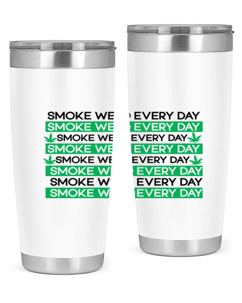 Smoke Weed Everyday 239#- marijuana- Tumbler