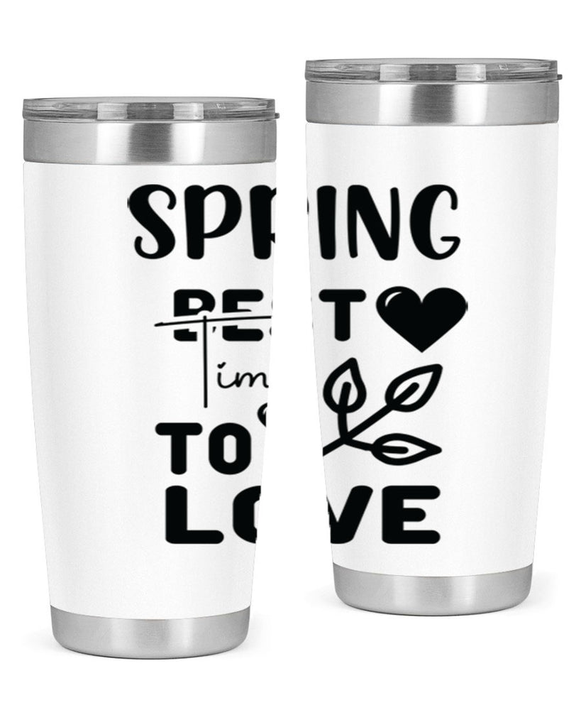 Spring Best Time to Love 413#- spring- Tumbler