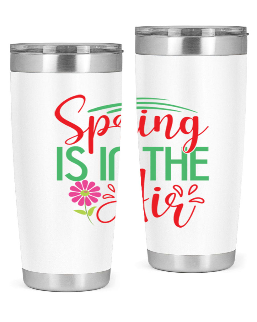 Spring Is In The Air 461#- spring- Tumbler