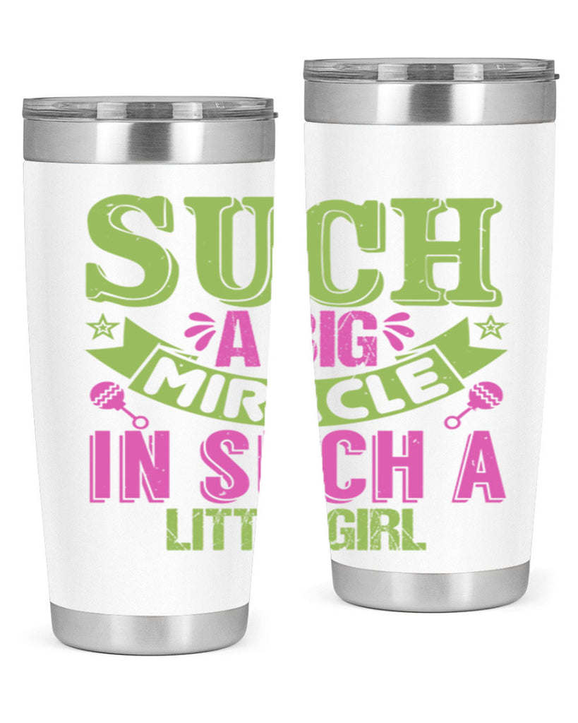 Such a big miracle in such a little girl Style 169#- baby- tumbler