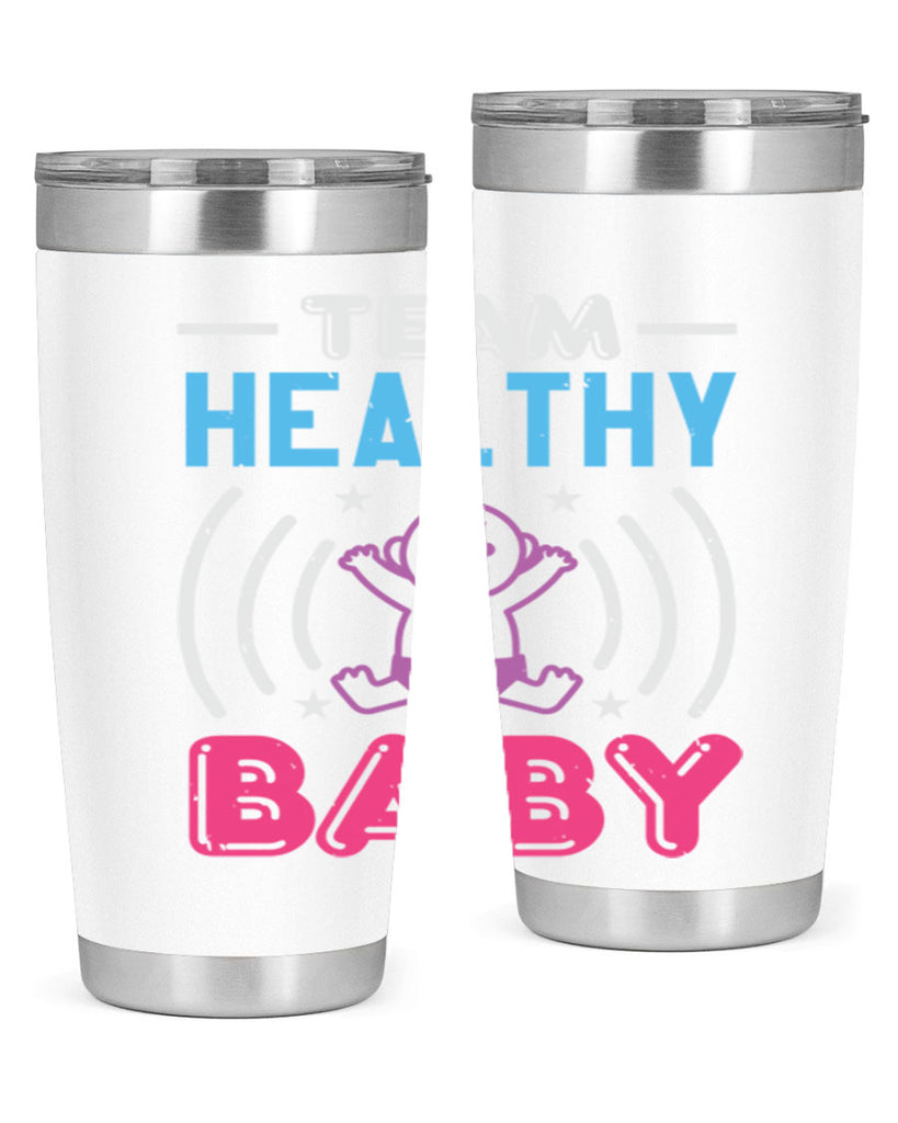 Team Healthy Baby Style 11#- baby shower- tumbler