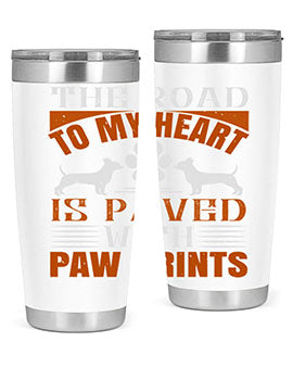 The Road to my Heart is paved with paw prints Style 145#- dog- Tumbler