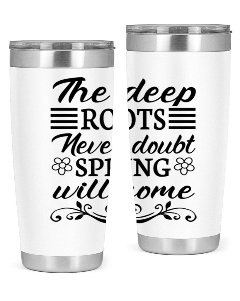 The deep roots never doubt 545#- spring- Tumbler