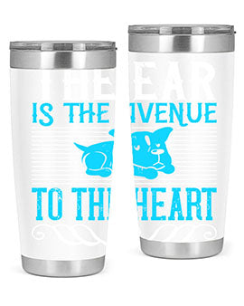 The ear is the avenue to the heart Style 20#- dog- Tumbler