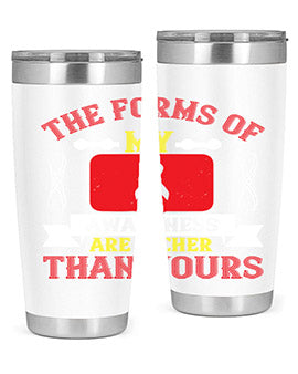 The forms of my awareness are richer than yours Style 22#- self awareness- Tumbler