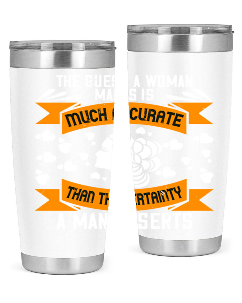The guess a woman makes is much accurate Style 31#- womens day- Tumbler