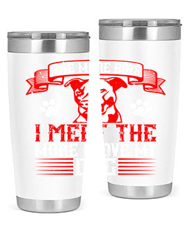 The more boys I meet the more I love my dog Style 148#- dog- Tumbler