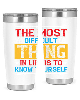 The most difficult thing in life is to know yourself Style 18#- self awareness- Tumbler
