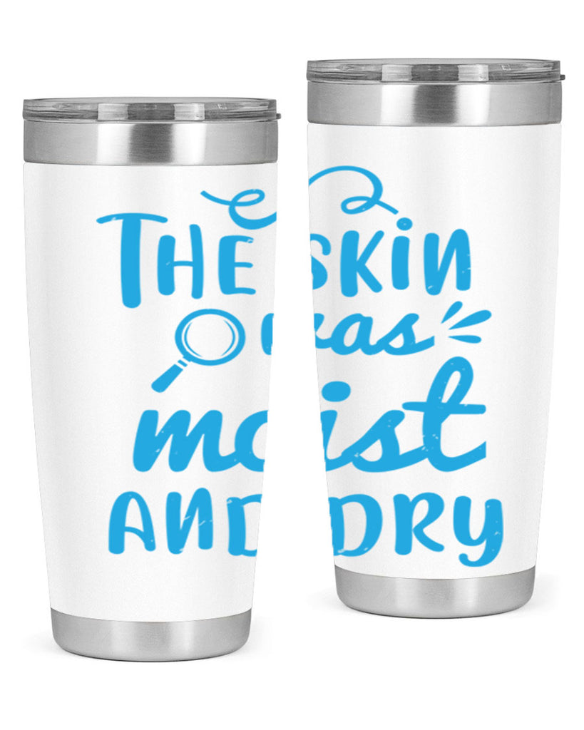 The skin was moist and dry Style 15#- medical- tumbler