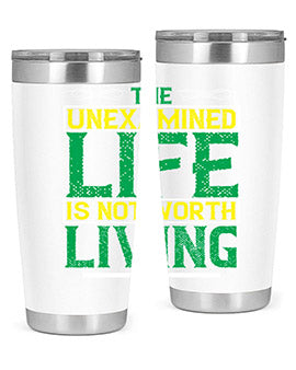 The unexamined life is not worth living Style 15#- self awareness- Tumbler