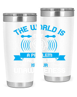 The world is not a problem the problem is your unawareness Style 14#- self awareness- Tumbler